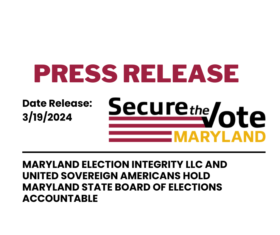Maryland Election Integrity LLC and United Sovereign Americans Hold Maryland State Board of Elections Accountable