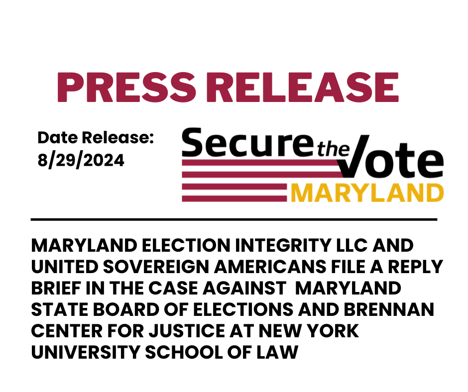 Maryland Election Integrity LLC and United Sovereign Americans File a Reply Brief in the Case Against the Maryland State Board of Elections and Brennan Center for Justice at New York University School of Law