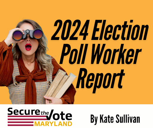 2024 Election Poll Worker Report: Observations, Issues, and Key Takeaways By Kate Sullivan