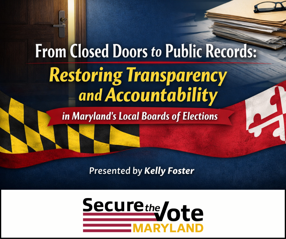 From Closed Doors to Public Records: Restoring Transparency and Accountability in Maryland’s Local Boards of Elections