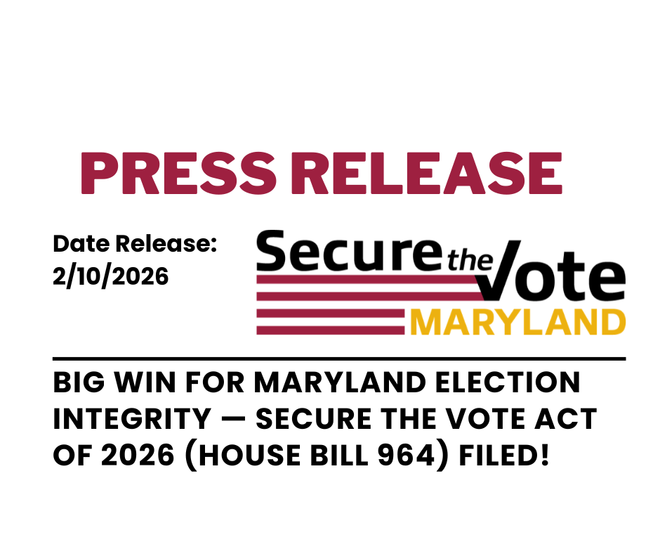 Big Win for Maryland Election Integrity — Secure the Vote Act of 2026 (House Bill 964) Filed!